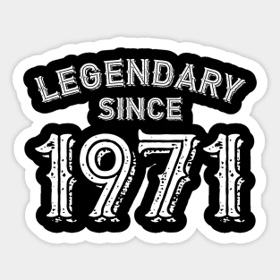 Legendary since 1971 Sticker